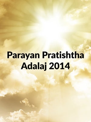 Parayan Pratishtha Adalaj 2014 on Dada Bhagwan Foundation - past program