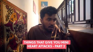Things That Give You Mini Heart Attacks Part 2 on FilterCopy - past program