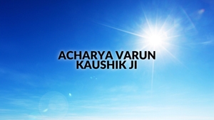 Acharya Varun Kaushik ji on Aastha - past program