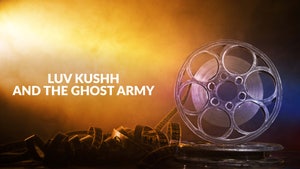 Luv Kushh And The Ghost Army on Gubbare - past program