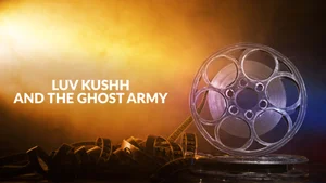 Luv Kushh And The Ghost Army on Gubbare - past program