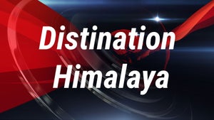 Destination Himalaya on DD Uttar Pradesh - past program
