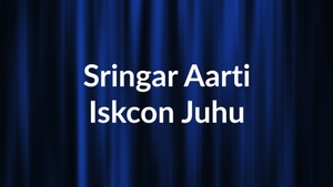 Sringar Aarti Iskcon Juhu on Hare krsna - past program