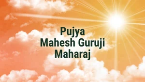 Pujya Mahesh Guruji Maharaj on Aastha Bhajan