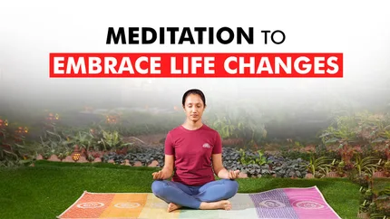 Meditation To Embrace Life Changes on Yoga for Beginners