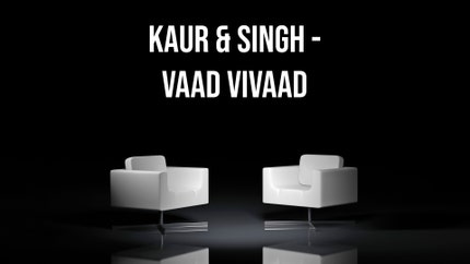 Kaur & Singh - Vaad Vivaad on JUSPunjabi