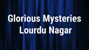 Glorious Mysteries Lourdu Nagar on Divya Vani - past program