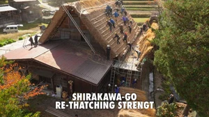 Shirakawa-go: Re-Thatching Strengt on NHK World Japan - past program