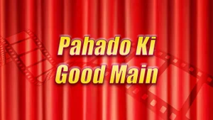 Pahado Ki Good Main on DD bharati