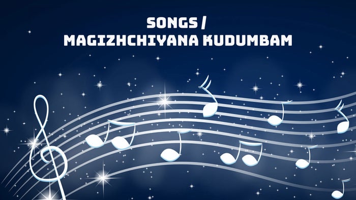 Songs / Magizhchiyana Kudumbam on JioTV