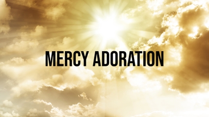 Mercy Adoration on Goodness