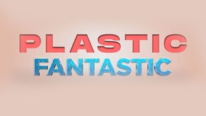 Plastic Fantastic on DocuBay - past program