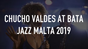 Chucho Valdes at Bata Jazz Malta 2019 on Stingray Djazz - future program