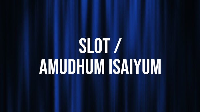 Slot / Amudhum Isaiyum on JioTV