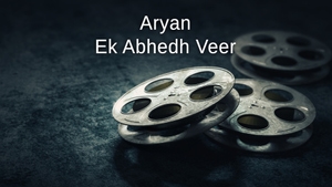 Aryan Ek Abhedh Veer on Shemaroo MarathiBana