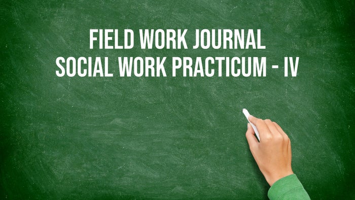 Field Work Journal Social Work Practicum - IV on JioTV