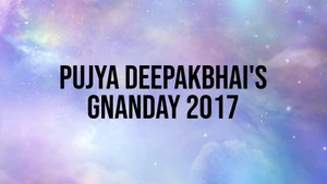 Pujya Deepakbhai's Gnanday 2017 on Dada Bhagwan Foundation - past program