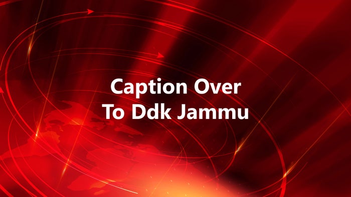 Caption Over To Ddk Jammu on JioTV