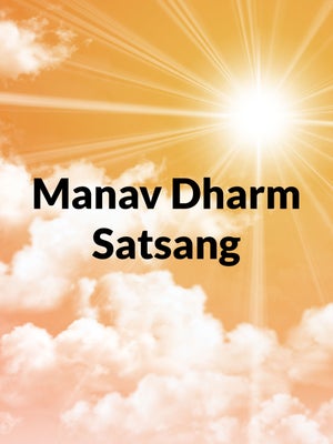 Manav Dharm Satsang on Sadhna Gold - past program