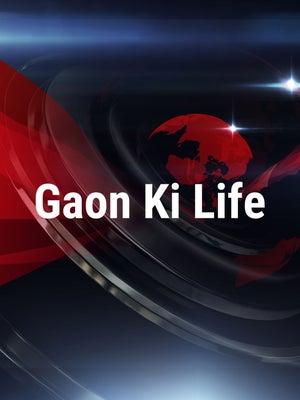 Gaon Ki Life on Sky India Tv - past program