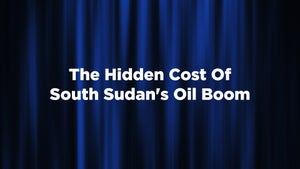 The Hidden Cost Of South Sudan's Oil Boom on Bloomberg Originals - past program
