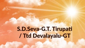 S.D.Seva-G.T. Tirupati / Ttd Devalayalu-GT on SVBC - past program