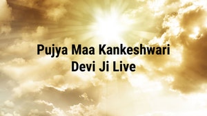 Pujya Maa Kankeshwari Devi Ji Live on Satsang TV - past program