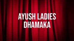 Ayush Ladies Dhamaka on Ayush TV - future program