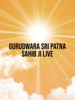 Gurudwara Sri Patna Sahib Ji Live on Chardikla Time TV - past program