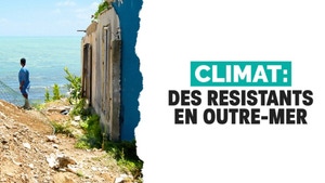 Climat : Des Résistants En Outre-Mer on TV5 Monde - past program