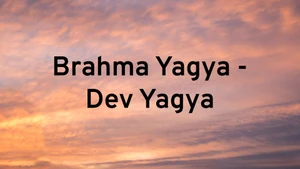 Brahma Yagya - Dev Yagya on Vedic TV - past program