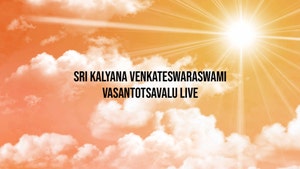 Sri Kalyana Venkateswaraswami Vasantotsavalu Live on SVBC - past program