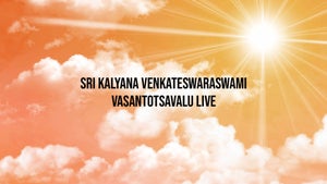 Sri Kalyana Venkateswaraswami Vasantotsavalu Live on SVBC - future program