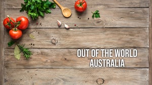 Out of The World Australia Episode 3 on Food Food - past program