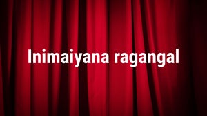 Inimaiyana ragangal on Subin TV - past program