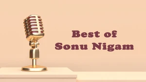 Best of Sonu Nigam on YRF Music