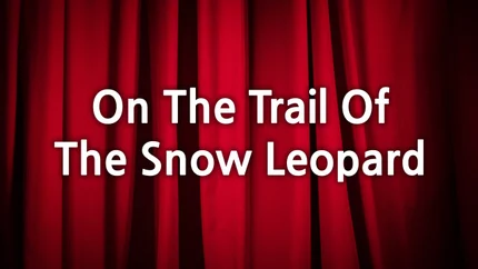 On The Trail Of The Snow Leopard on Animal Planet English