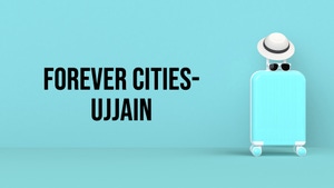 Forever Cities-Ujjain on DD India - past program