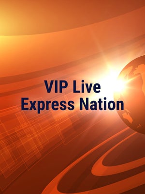 VIP Live Express Nation on VIP News - past program