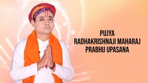 Pujya Radhakrishnaji Maharaj Prabhu Upasana on Aastha