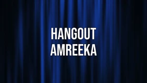 Hangout Amreeka on GOOD TiMES - past program