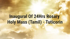 Inaugural Of 24Hrs Rosary Holy Mass (Tamil) - Tuticorin on Madha TV - past program