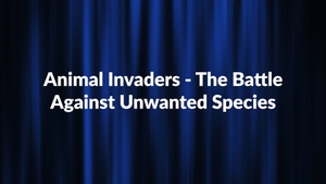 Animal Invaders - The Battle Against Unwanted Species on dw - past program