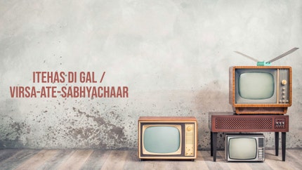 Itehas Di Gal / Virsa-Ate-Sabhyachaar on Live Punjabi TV