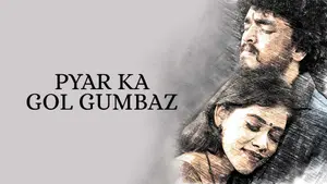 Pyar Ka Gol Gumbaz on Public Movies - past program