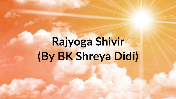 Rajyoga Shivir (By BK Shreya Didi) on JioTV