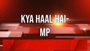 Kya Haal Hai- MP on NEWS 24 MPCG