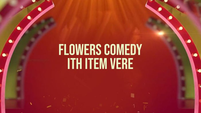 Flowers Comedy Ith Item Vere Episode No.537 on JioTV