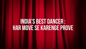 India's Best Dancer : Har Move Se Karenge Prove on Sony Pal - past program