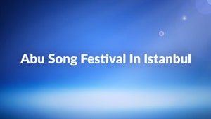 Abu Song Festival In Istanbul on NHK World Japan